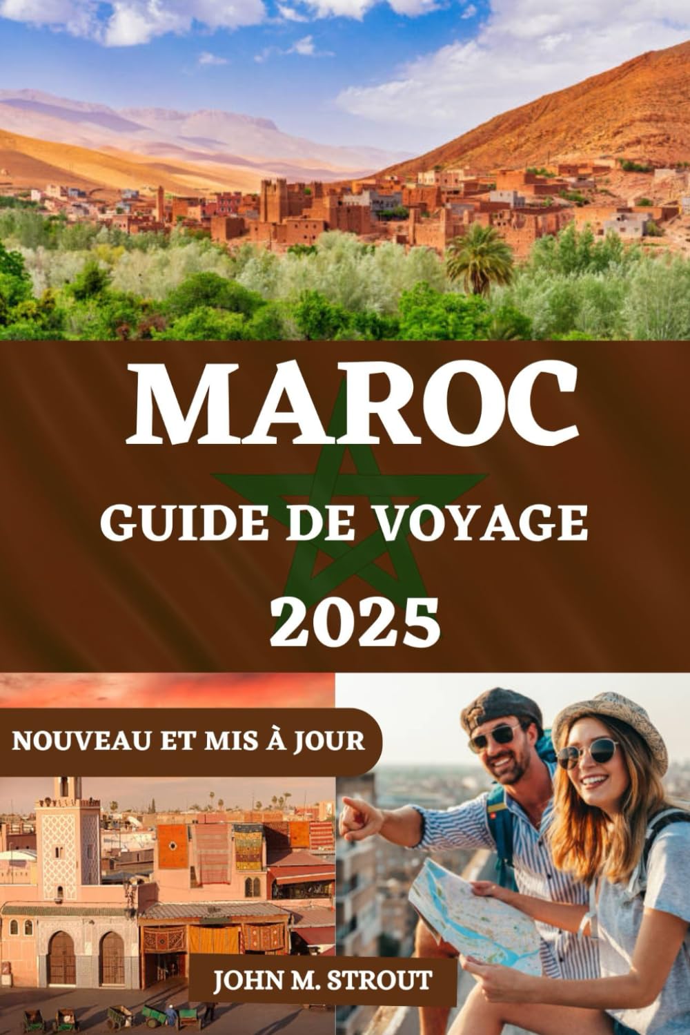MAROC GUIDE DE VOYAGE: Un livre de voyage pour explorer les villes dynamiques du Maroc avec des conseils détaillés, des informations budgétaires et des informations essentielles pour votre voyage book