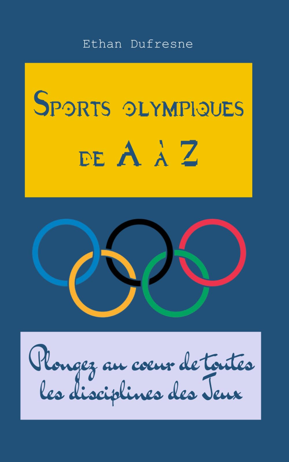 Sports olympiques de A à Z: Plongez au cœur de toutes les disciplines des Jeux: Plongez au coeur de toutes les disciplines des Jeux Leisure, Home & Garden