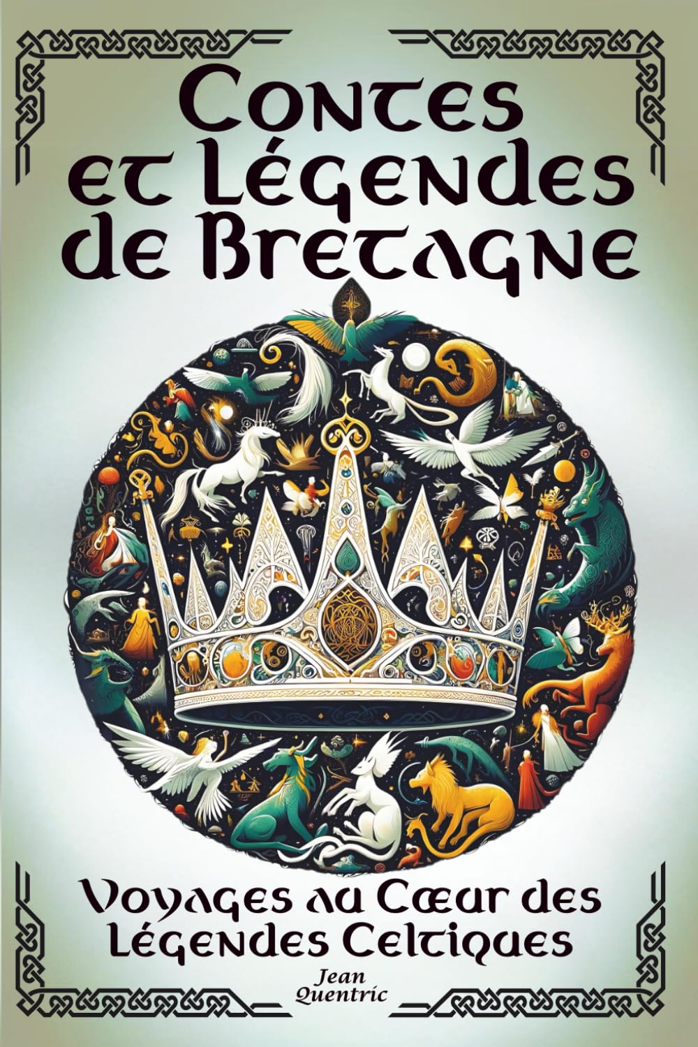 Contes et Légendes de Bretagne - Voyages au Cœur des Légendes Celtiques: 22 Histoires féeriques - Contes illustrés en couleur - Récits empreints de magie et de mystère book
