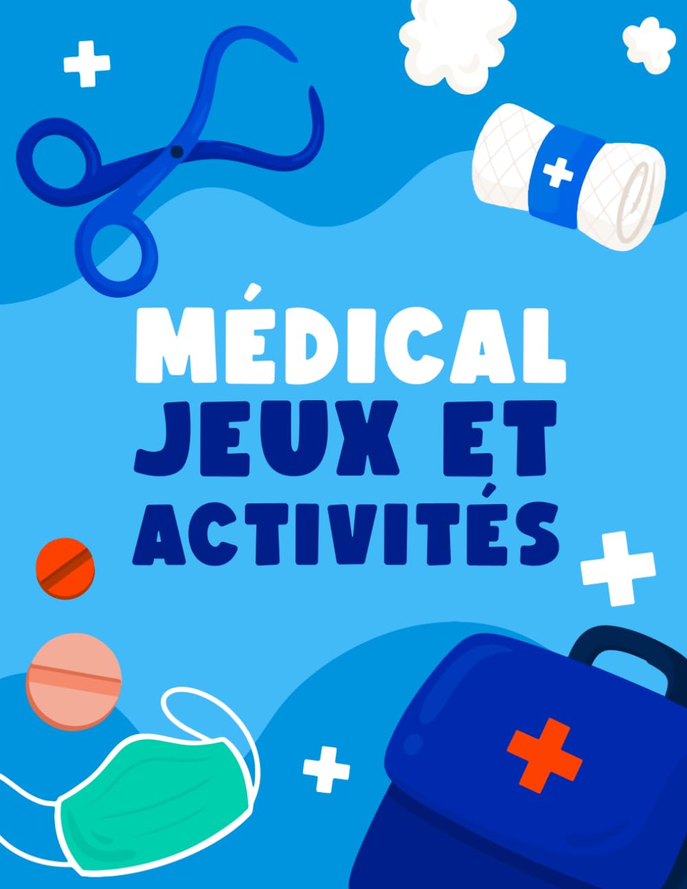 Médical Jeux et Activités: Mots Mêlés, Mots Croisés, Quiz et Qcm pour Étudiants en Médecine, Futurs Médecins et Passionnés de Terminologie Médicale book