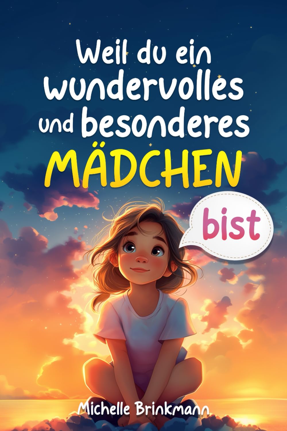 Weil du ein wundervolles und besonderes Mädchen bist: Kinderbuch für Mädchen ab 6 Jahren - Inspirierende Geschichten über Mut, innere Stärke und Selbstvertrauen Non-fiction