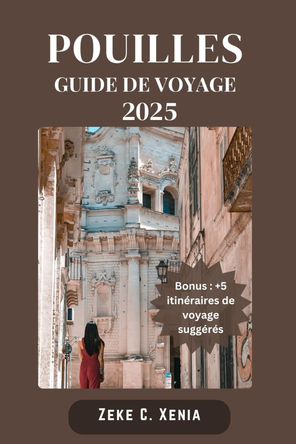 POUILLES GUIDE DE VOYAGE: Des trulli aux mers turquoise et avec des conseils d'initiés, des conseils sur les trésors cachés, explorez les charmes du secret le mieux gardé du sud de l'Italie book