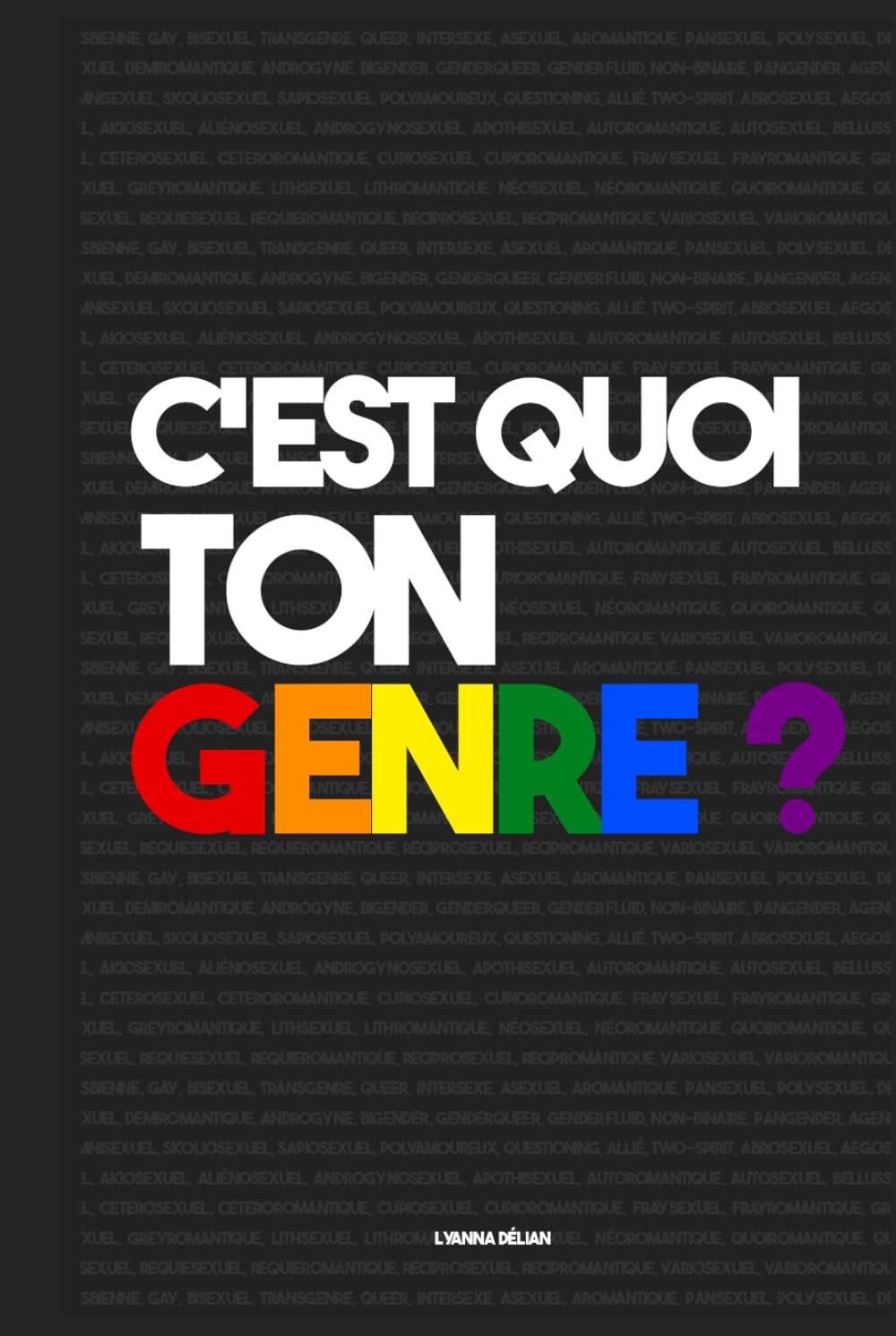 C'est quoi ton genre: Explications des différentes identités et sexualités de la communauté lgbt, livre pour le pride month et la communauté lgbtq+ book