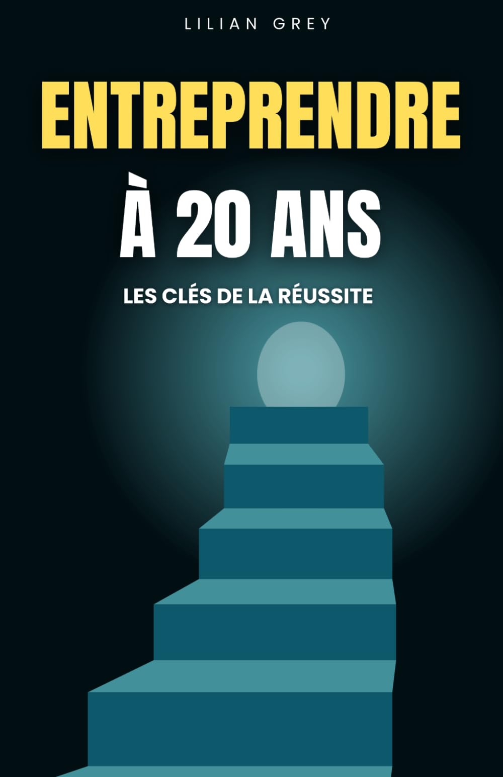 Entreprendre à 20 ans: Les clés du succès entrepreneurial book
