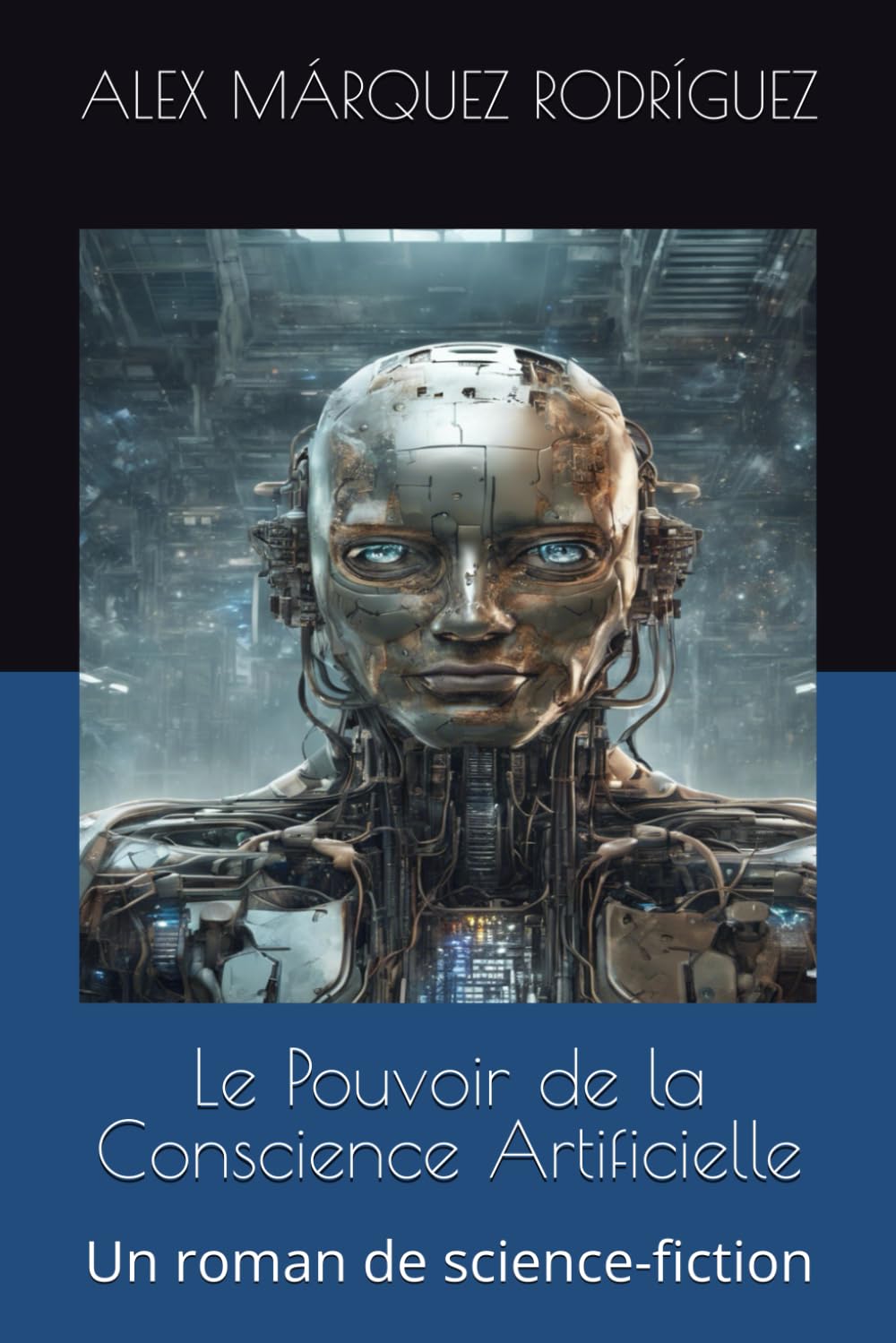 Le Pouvoir de la Conscience Artificielle: Un roman de science-fiction book