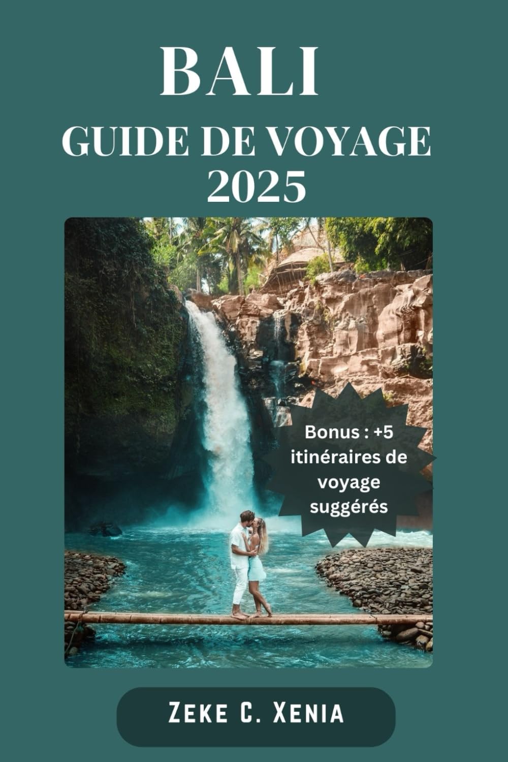 BALI GUIDE DE VOYAGE: Plus de 85 choses sympas à voir et à faire pour vivre une expérience incroyable à Bali, en Indonésie. book