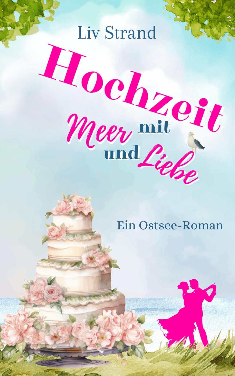 Hochzeit mit Meer und Liebe: Ein Ostsee-Küstenroman book