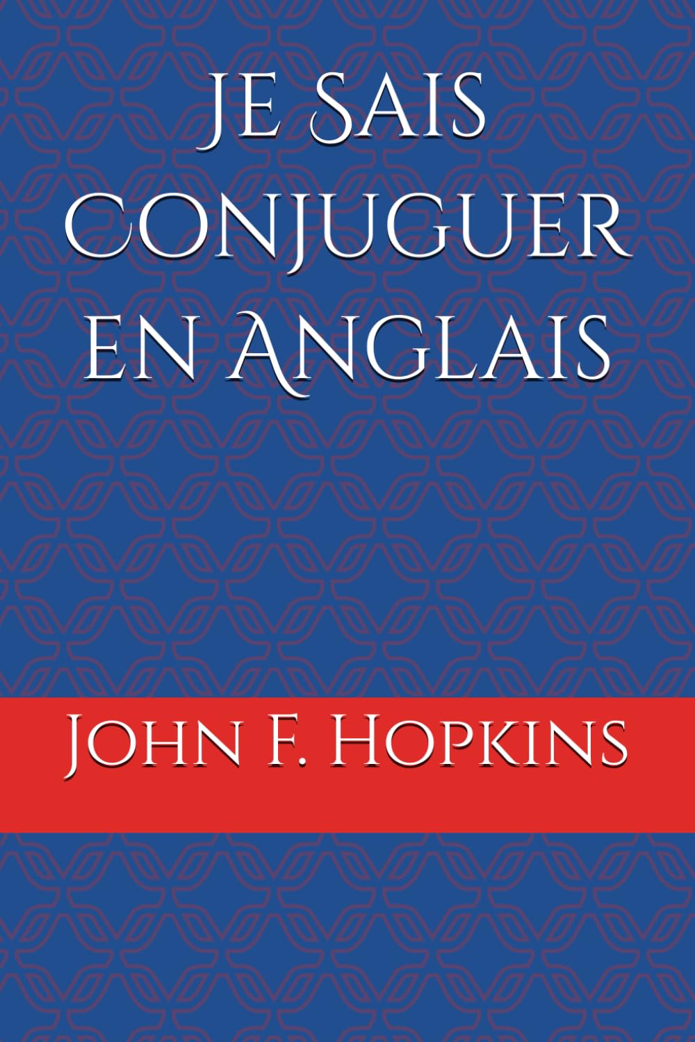 Je sais conjuguer en anglais book