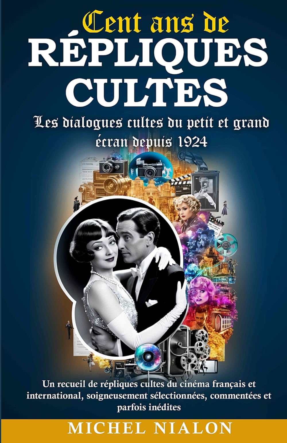 Cent ans de répliques cultes: Les dialogues cultes du petit et grand écran depuis 1924 book