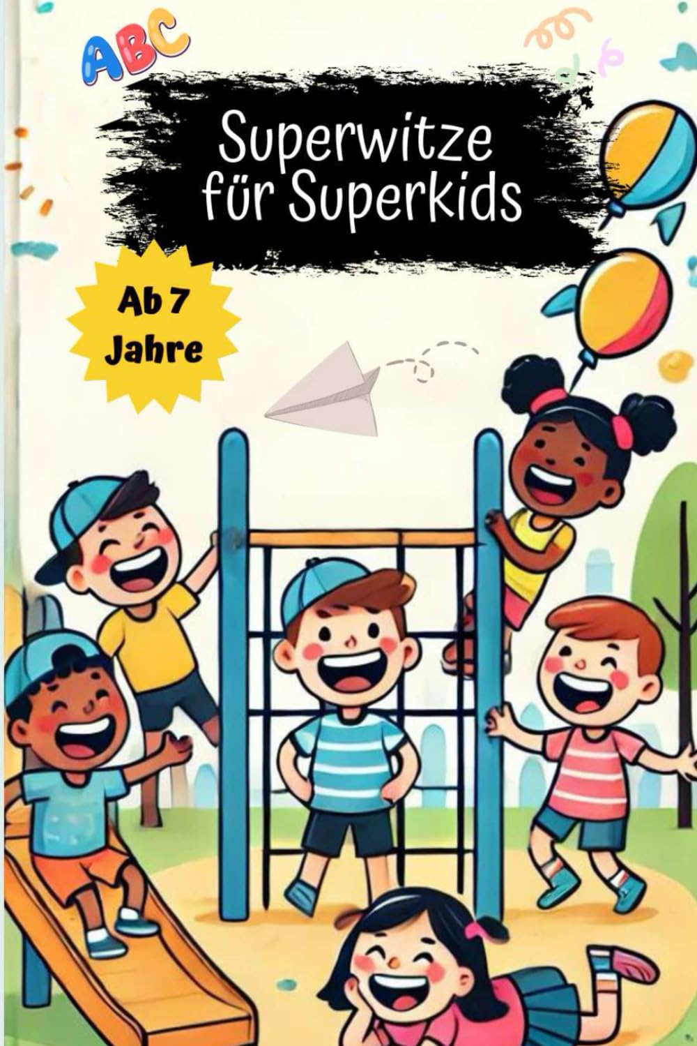 Superwitze für Superkids: Spaß-Alarm! Witze & Rätsel für junge Lachhelden - Das ultimative Witzebuch zum Lachen und Lernen Lifestyle