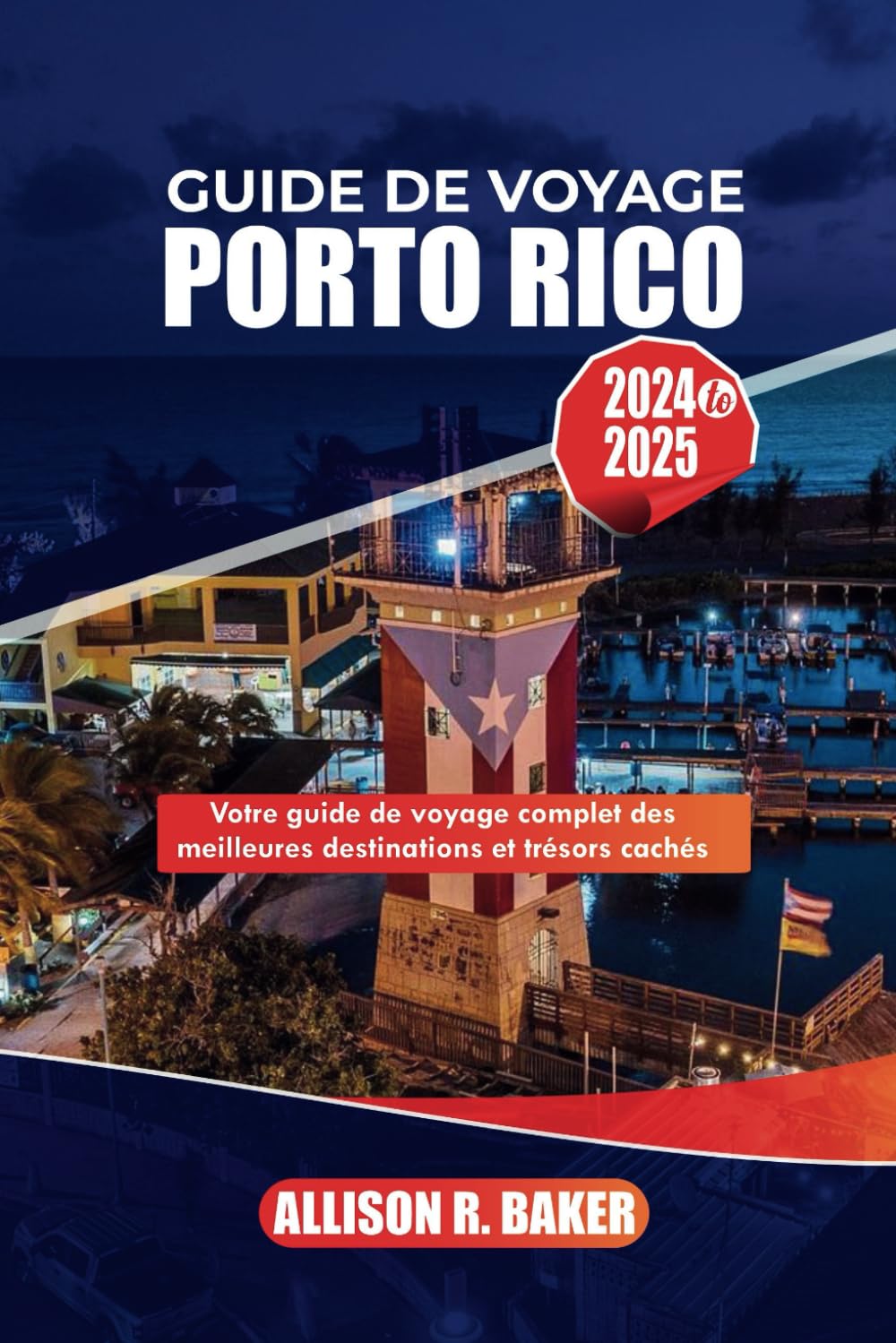 GUIDE DE VOYAGE PORTO RICO 2024-2025: Votre guide de voyage complet des meilleures destinations et trésors cachés book