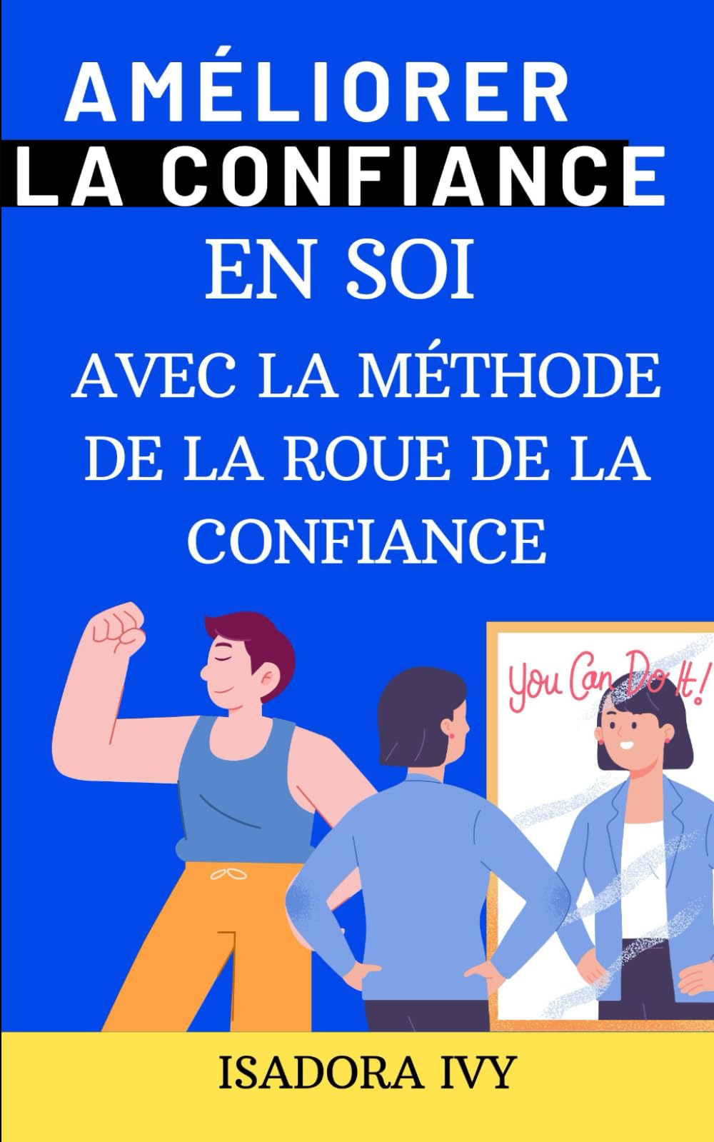 Améliorer la confiance en soi avec la méthode de la roue de la confiance book