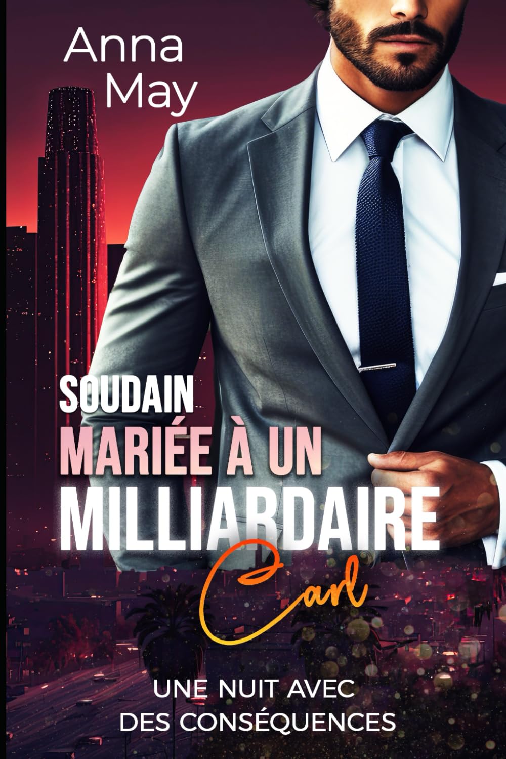 Soudain mariée à un milliardaire: Une nuit avec des conséquences (les amoureux riches, Band 9) Romantic Thrillers