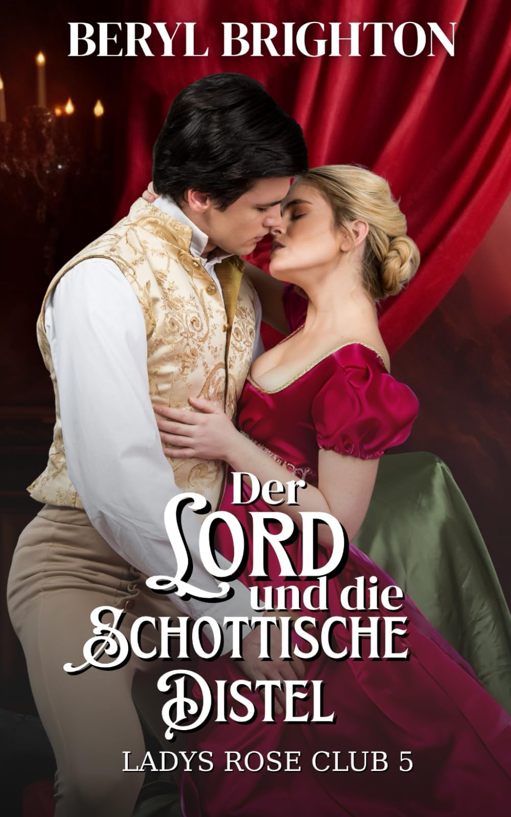 Der Lord und die schottische Distel (Ladys Rose Club, Band 5) Historical Fiction