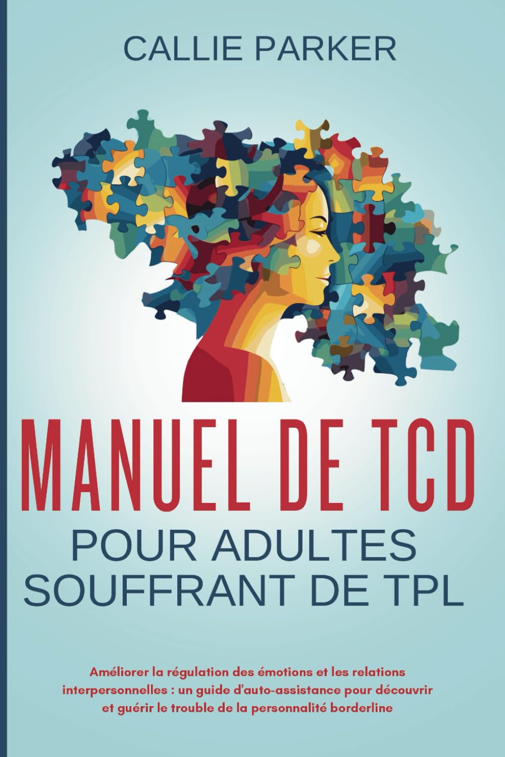Manuel de TCD pour adultes souffrant de TPL: Améliorer la régulation émotionnelle et les relations interpersonnelles book