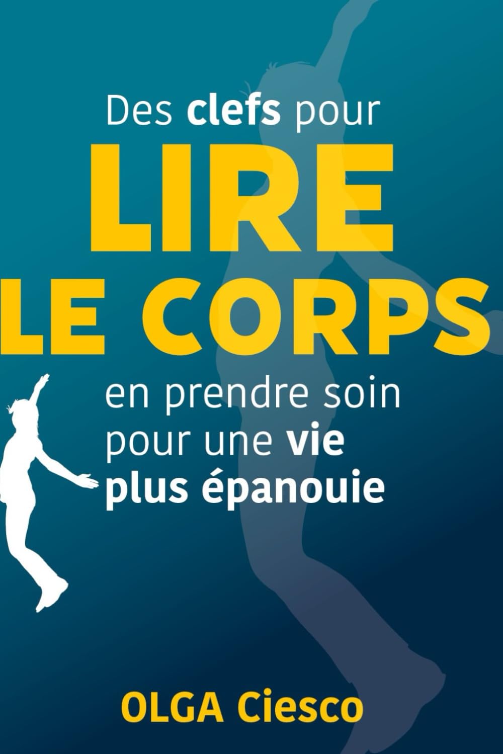 Des clefs pour lire le corps: En prendre soin pour une vie plus épanouie book
