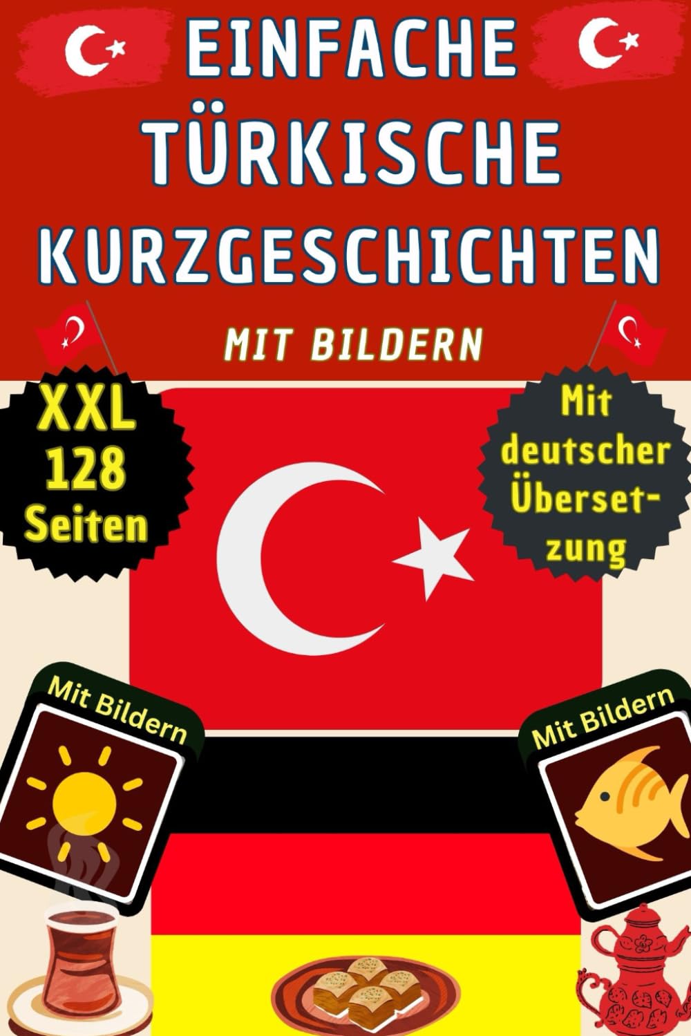 Türkische Kurzgeschichten mit Bildern - Türkisch Deutsch zweisprachig – Buch Türkisch lernen für Anfänger, Kinder und Erwachsene – Grundwortschatz und ... als visuelles Wörterbuch und Kinderbuch Foreign Languages ​​& Dictionaries