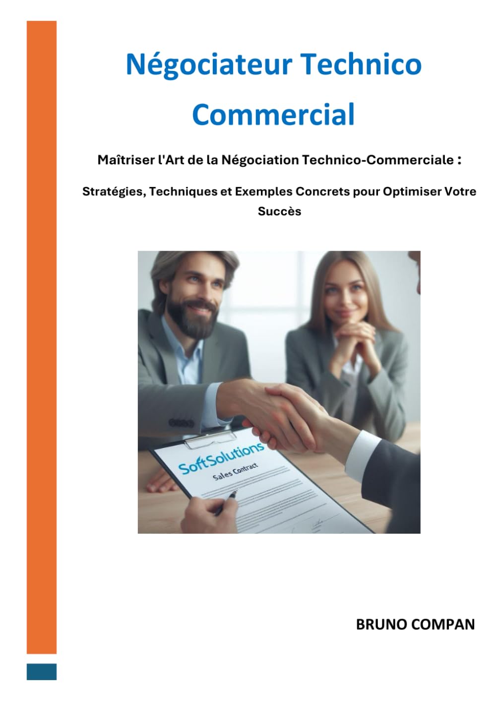 Négociateur Technico-Commercial: Maîtriser l'Art de la Négociation Technico-Commerciale : Stratégies, Techniques et Exemples Concrets pour Optimiser Votre Succès book