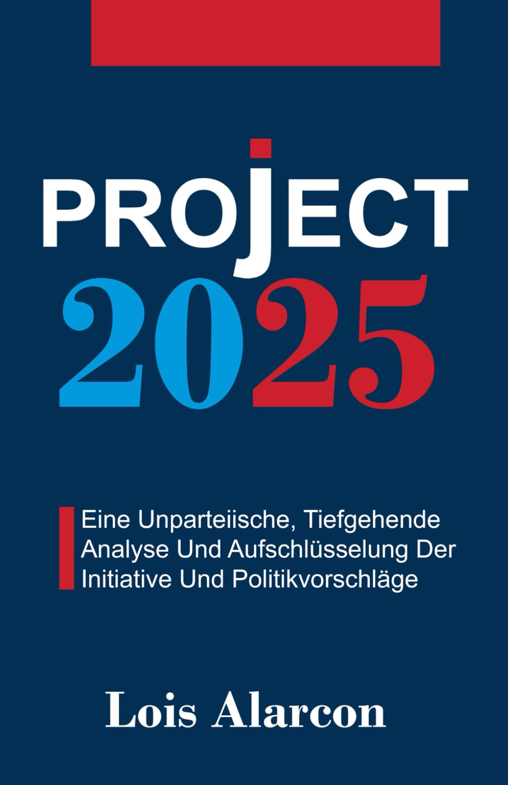 Project 2025: Eine Unparteiische, Tiefgehende Analyse Und Aufschlüsselung Der Initiative Und Politikvorschläge Politics & History