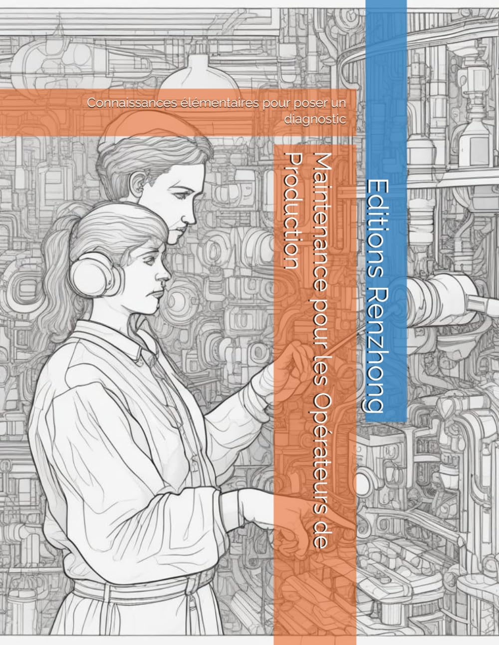Maintenance pour les Opérateurs de Production: Connaissances élémentaires pour poser un diagnostic book
