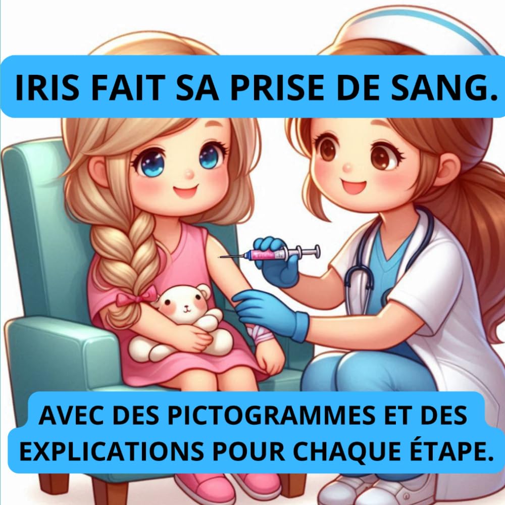 Iris fait sa prise de sang.: Avec des pictogrammes et des explications pour chaque étape. book