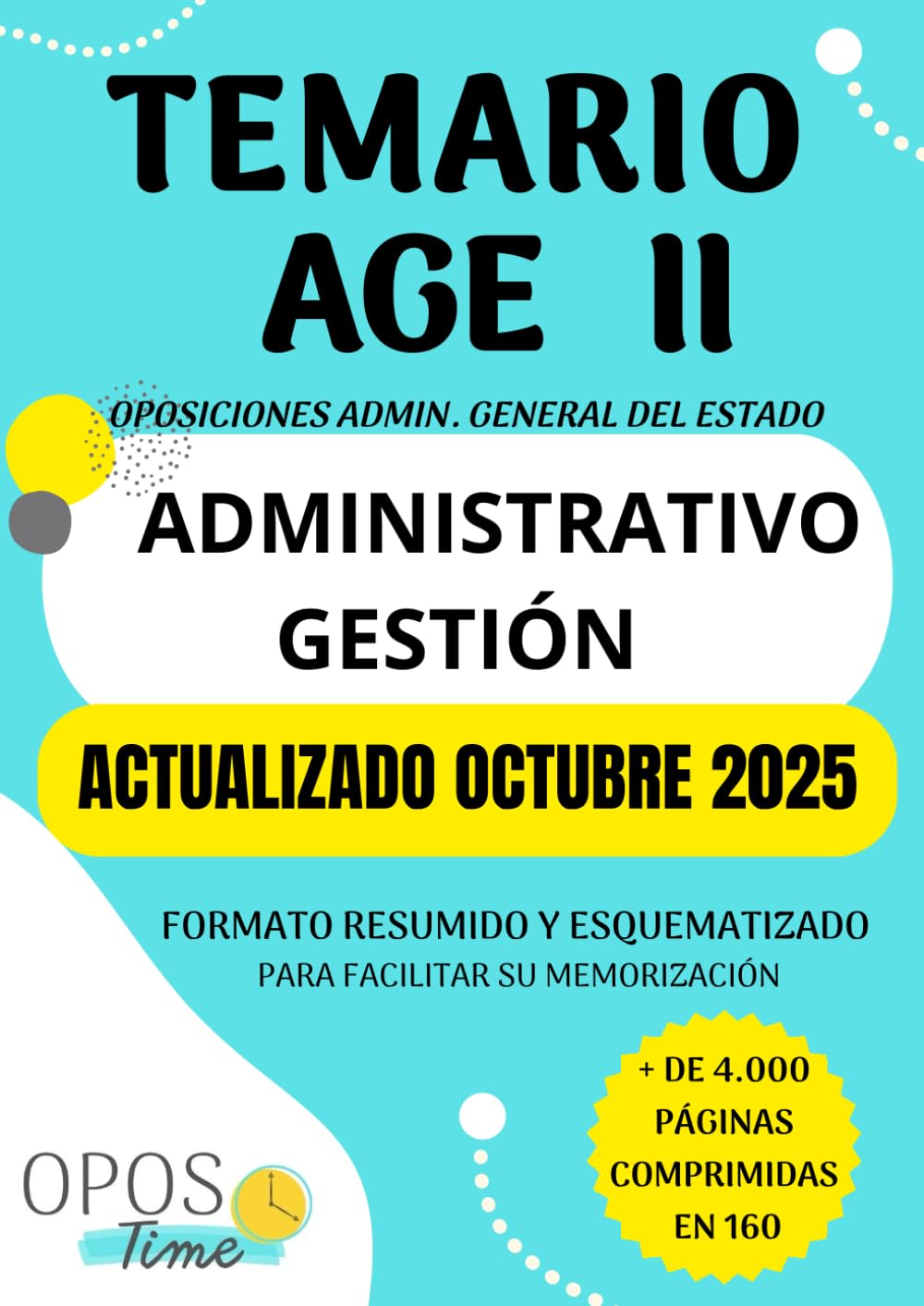 OPOSTIME TEMARIO AGE II. OPOSICIONES A LA ADMINISTRACIÓN GENERAL DEL ESTADO PARA ADMINISTRATIVO (C1) Y GESTIÓN CIVIL DEL ESTADO (GACE A2): Formato ... esquematizado para facilitar su memorización book