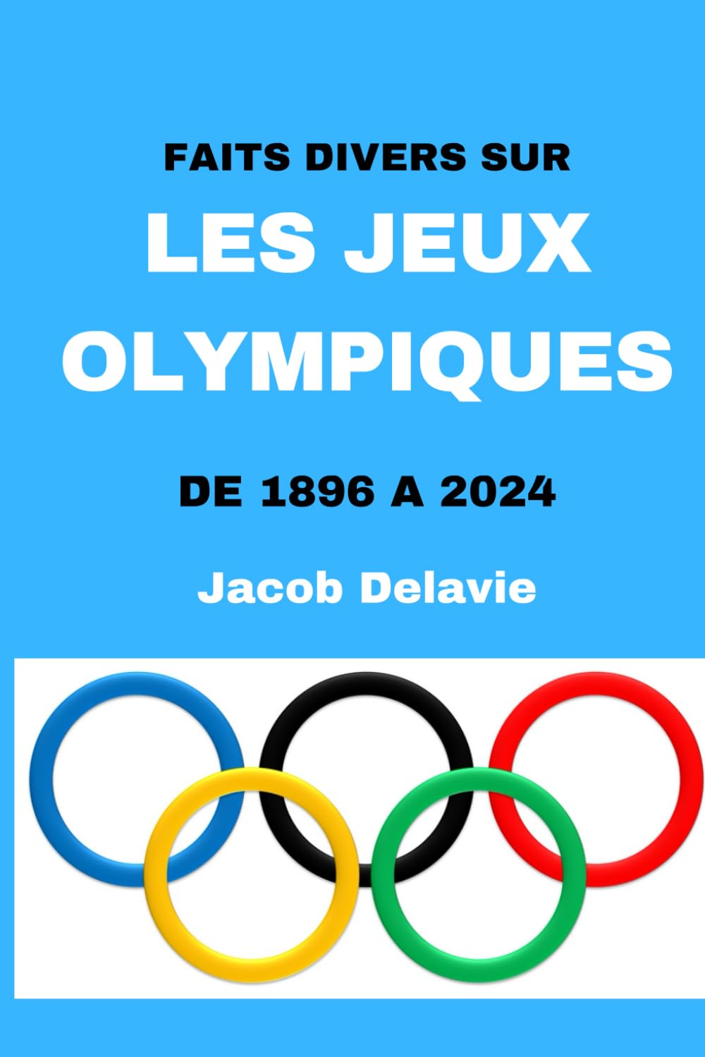 Faits divers sur les Jeux Olympiques: De 1896 à 2024 book