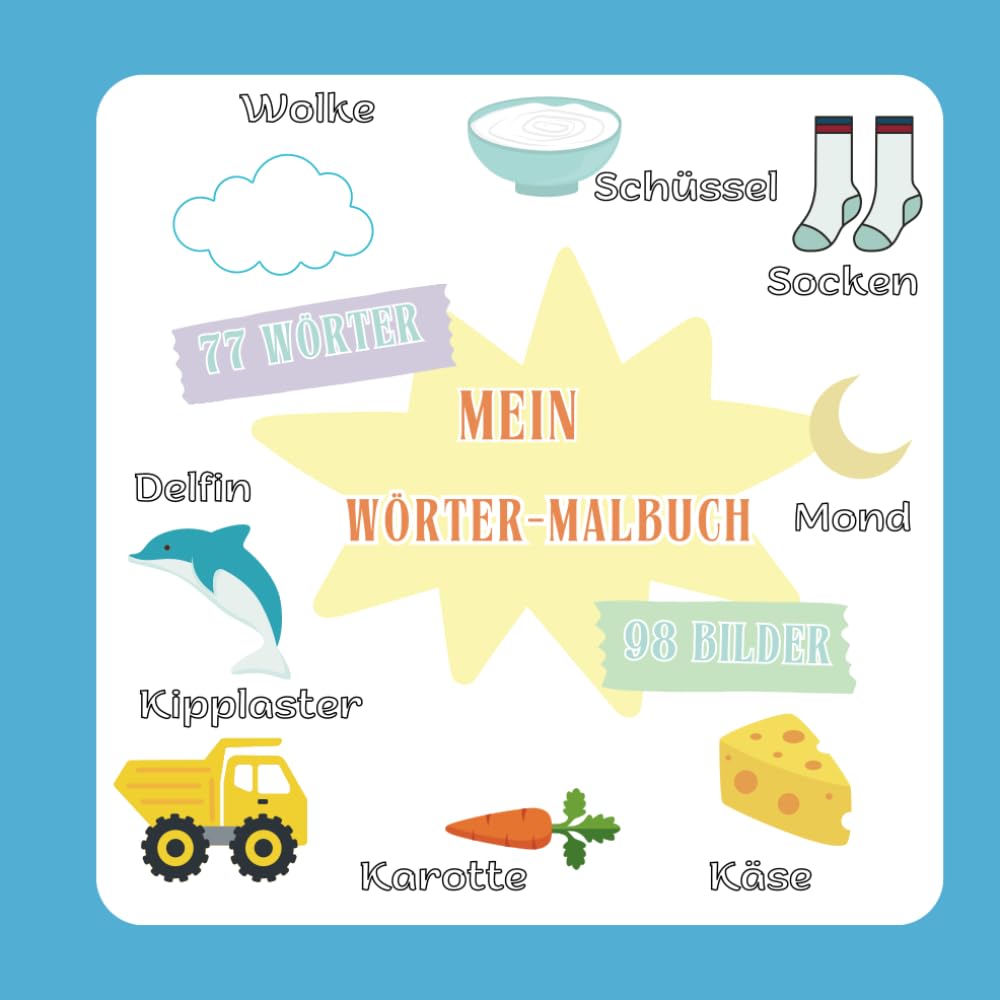 Mein Wörter Malbuch: Ab 1 Jahr | 77 Wörter zum lernen + 98 Bilder zum ausmalen Tiptoi & Games