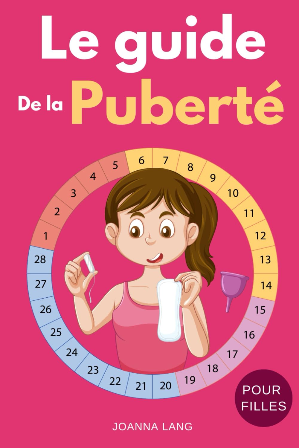 Le Guide de La Puberté pour Filles: Connaître les Règles et la Puberté pour Affronter les Changements avec Assurance book