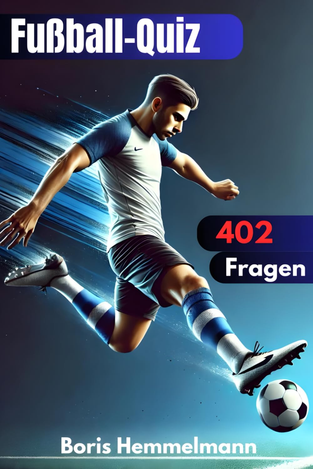 Fußball-Quiz für alle Generationen: Fordere dein Fußballwissen heraus in 402 Fragen zu Weltmeisterschaften, Bundesliga, europäischen Wettbewerben, ... und mehr! | Das perfekte Geschenk Leisure & Fun