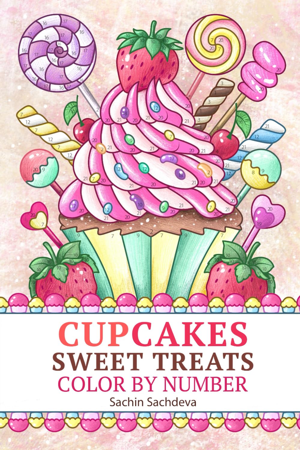 Cupcakes Sweet Treats: Color by Numbers Coloring Book for Teens, Women and Adults for Stress Relief and Relaxation book