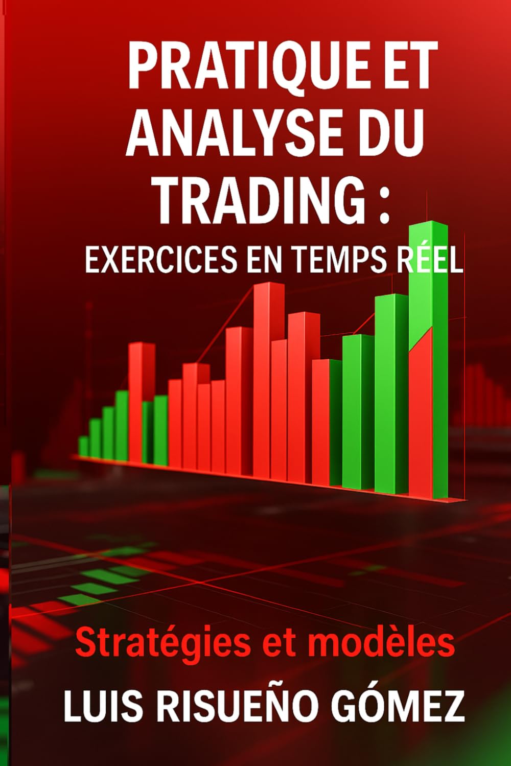 Pratique et analyse du trading : exercices en temps réel: Stratégies et modèles book