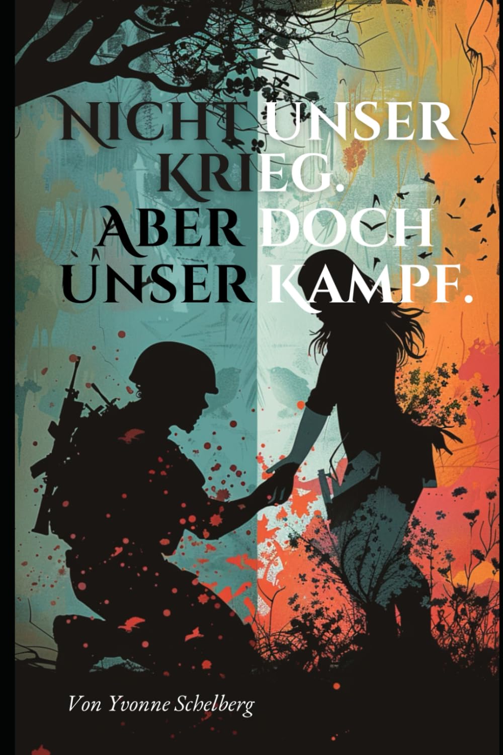 Nicht unser Krieg. Aber doch unser Kampf. Art & Literature