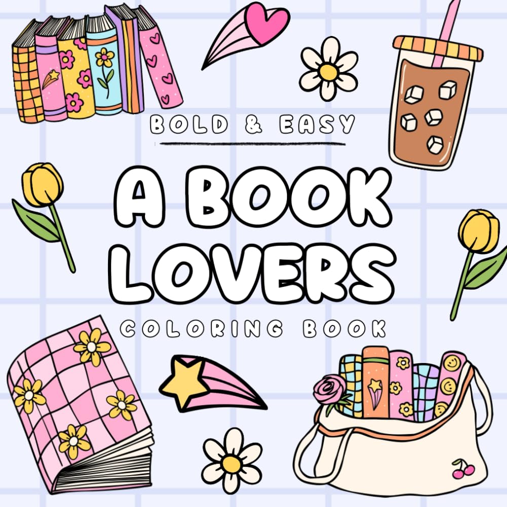 A Book Lovers Coloring Book, 30 Bold And Easy Bookish Coloring Pages For Teens And Adults Hobbies & Crafts