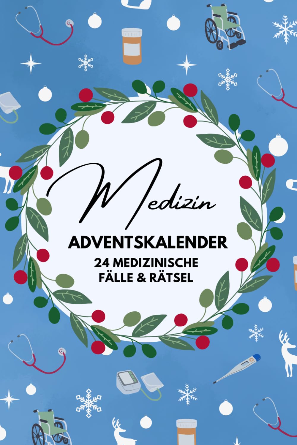 Medizin Adventskalender - 24 Fälle und Rätsel für die Vorweihnachtszeit, Wichtelgeschenk Medizin Medicine