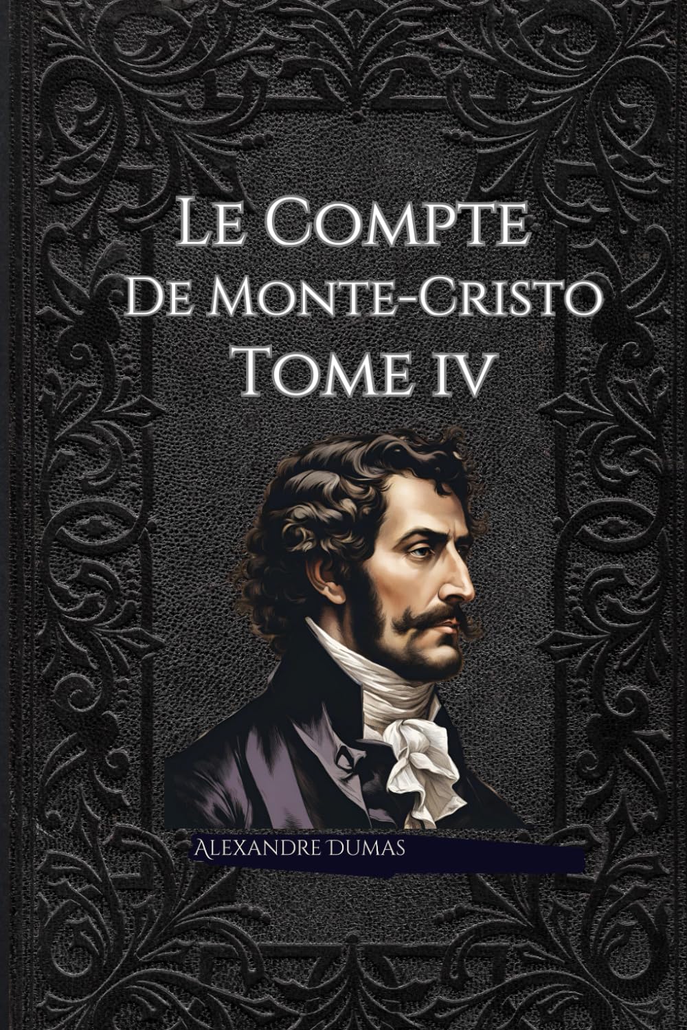 Le Comte de Monte-Cristo, Tome IV Final: L'ultime quête de vengeance et de rédemption : un dénouement captivant aux révélations surprenantes et aux destins entrelacés. book
