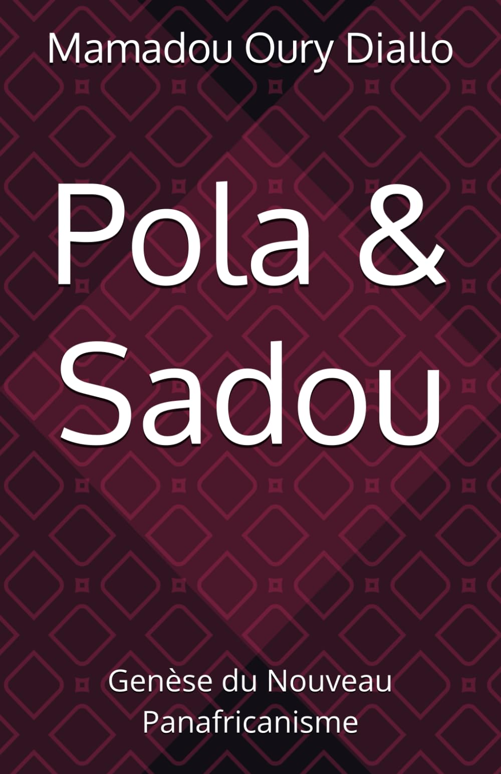 Pola & Sadou: Genèse du Nouveau Panafricanisme book