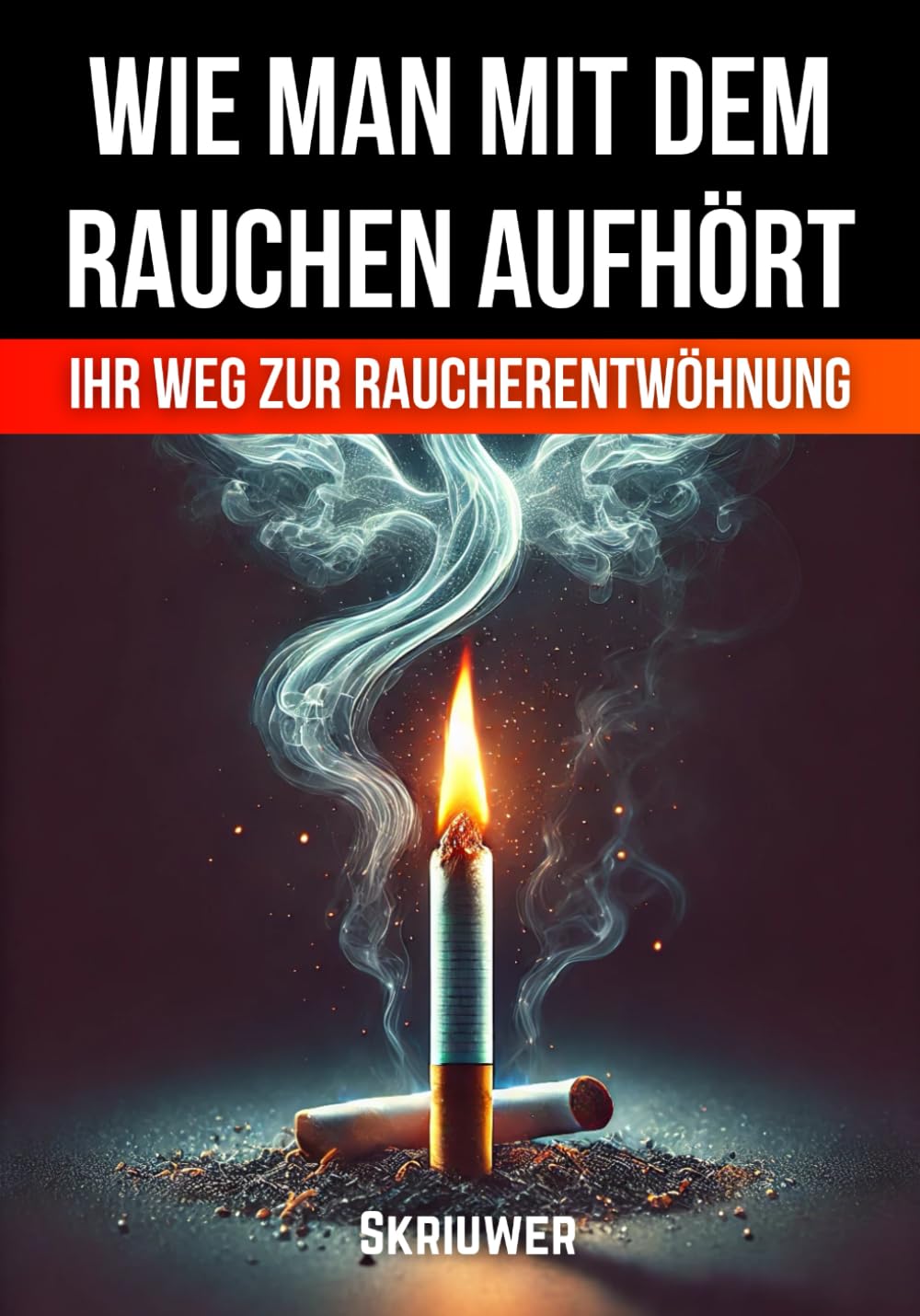 Wie man mit dem Rauchen aufhört: Die Reise in die Freiheit und ein gesünderes Leben (Bücher zur Suchtüberwindung) Health, Nutrition & Fitness