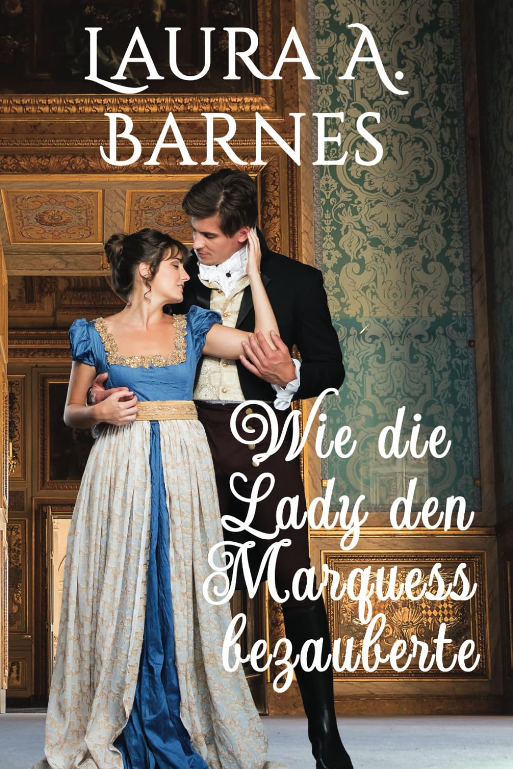 Wie die Lady den Marquess bezauberte (Liebeswirren, Band 1) Historical Fiction