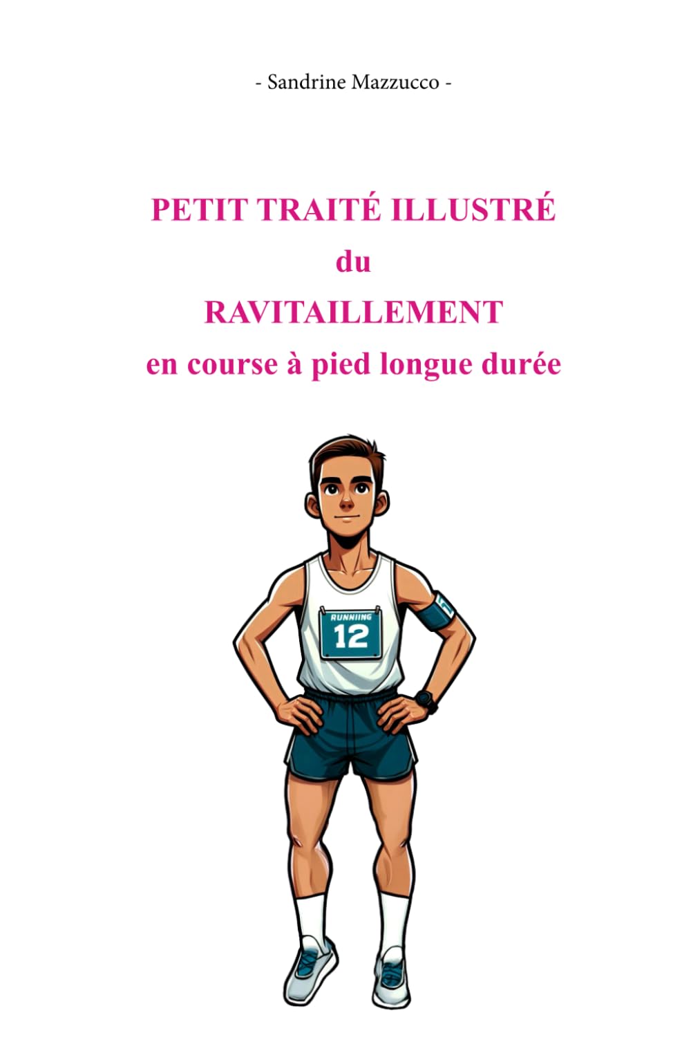 Petit traité illustré du ravitaillement en course à pied longue durée Sports