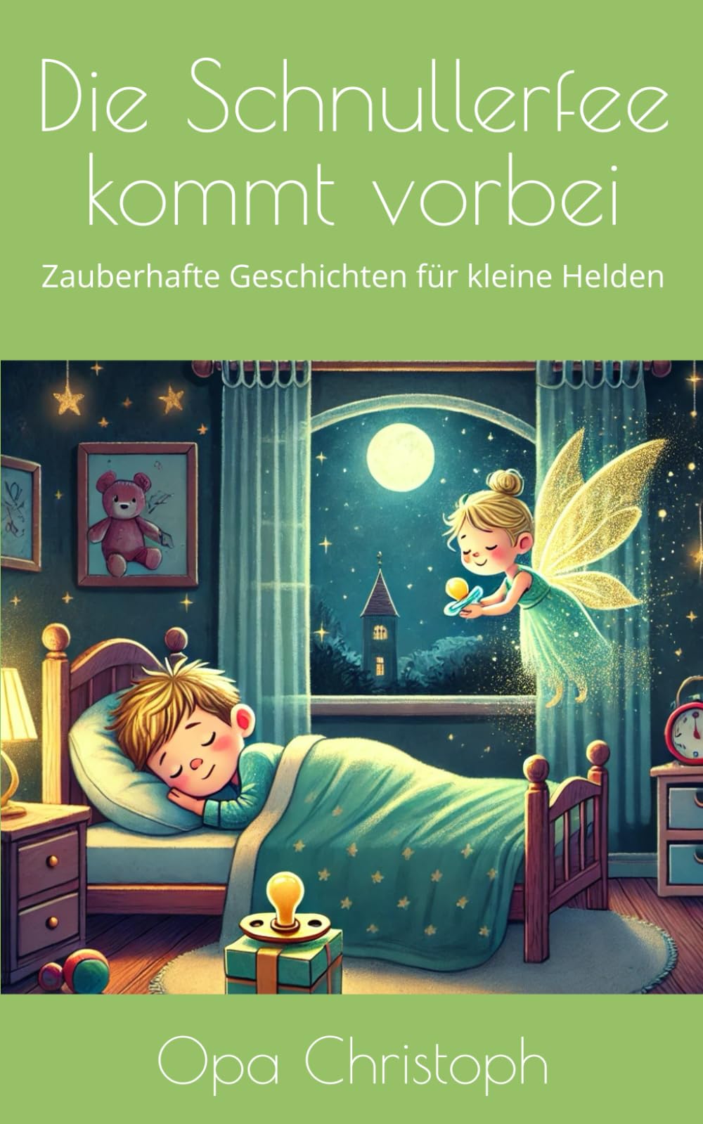 Die Schnullerfee kommt vorbei: Zauberhafte Geschichten für kleine Helden Non-fiction