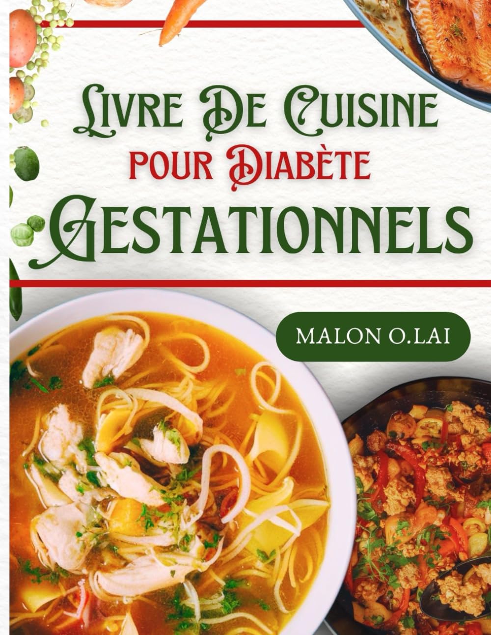 Livre De Cuisine pour Diabète Gestationnels: Recettes super faciles à faible teneur en sucre et en glucides avec plan de repas pour une grossesse en bonne santé book