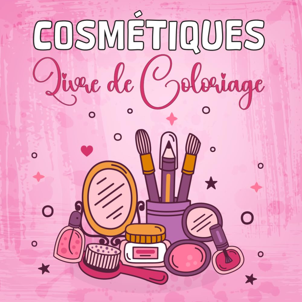 Livre de Coloriage Facile Cosmétiques, Manucure & Soins de la Peau pour Filles: 50 Illustrations Audacieuses et Simples d'outils de Maquillage, de ... Adolescents, Femmes, Adultes et Enfants book