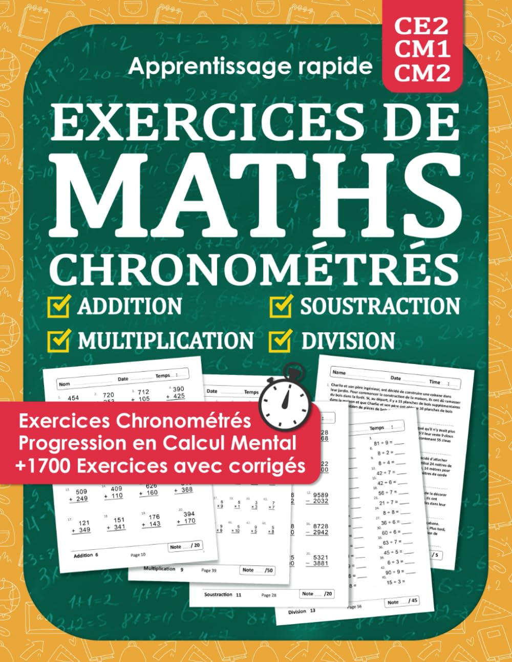 Exercices de Maths Chronométrés: Addition Soustraction Multiplication Division CE2 CM1 CM2, exercices mathématiques progressifs avec corrigés (GRAND FORMAT) book