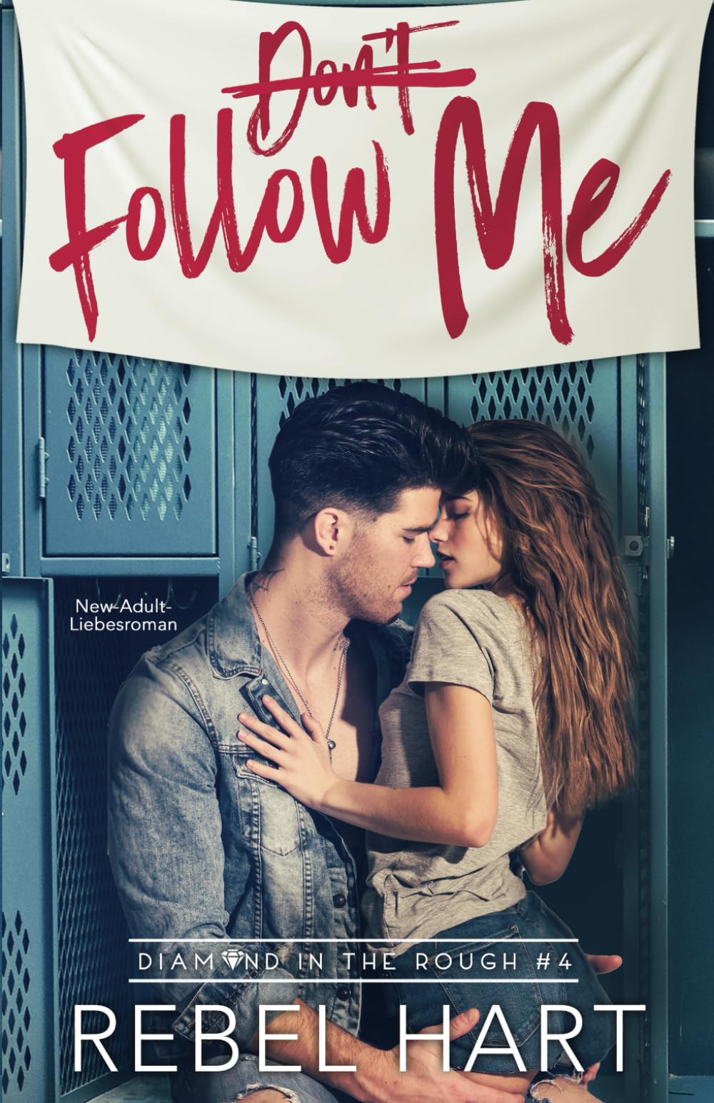 Don't Follow Me: New-Adult-Liebesroman (Diamond in The Rough, Band 4) Romantic Thrillers