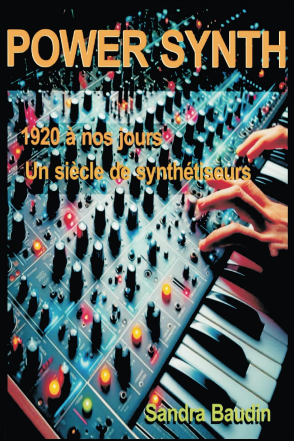 POWER SYNTH: 1920 à nos jour Un siècle de Synthétiseurs book