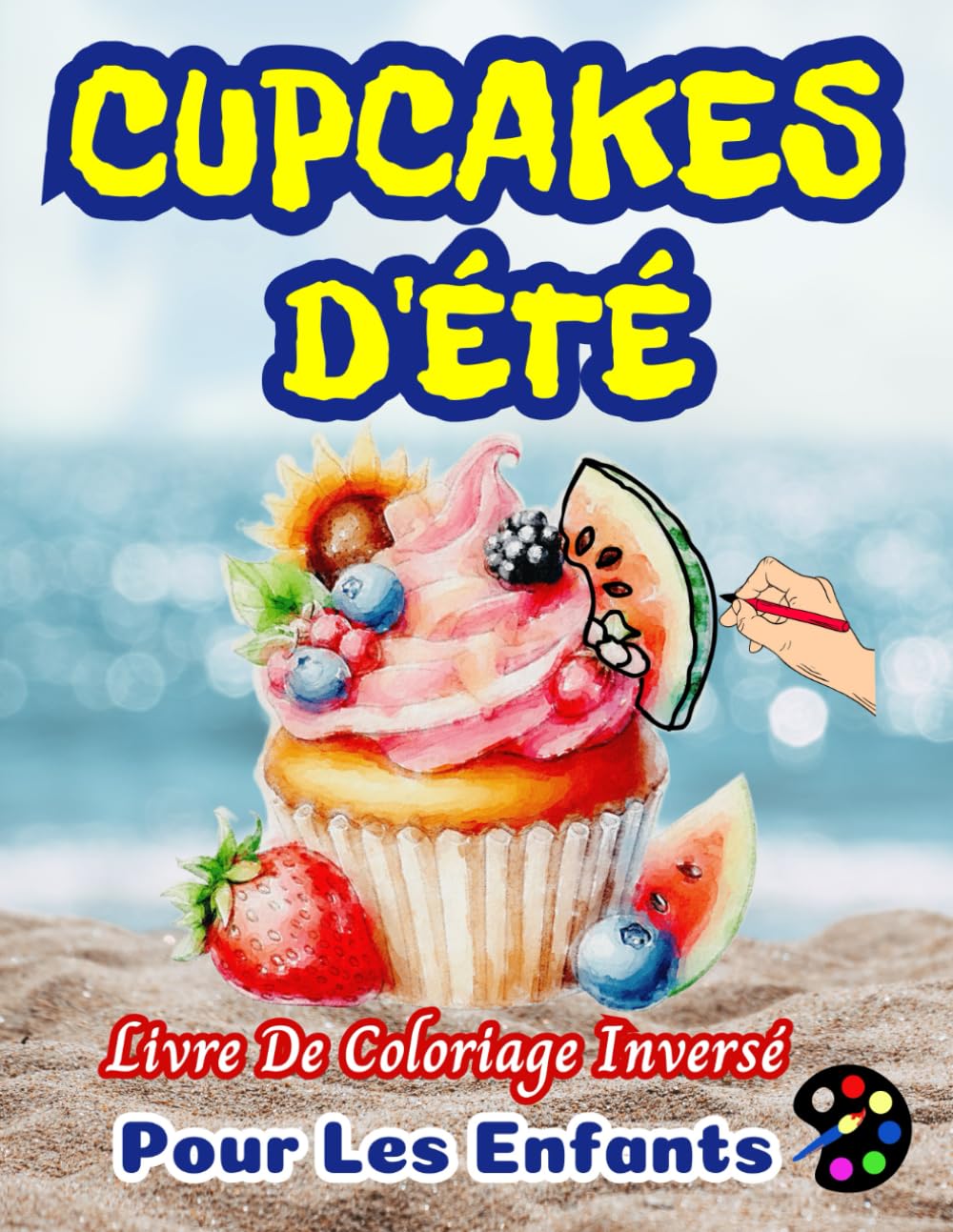 Cupcakes D'été Pour Les Enfants Livre De Coloriage Inversé: 34 Modèles Simples, Grands, Amusants Et Faciles à Réaliser book