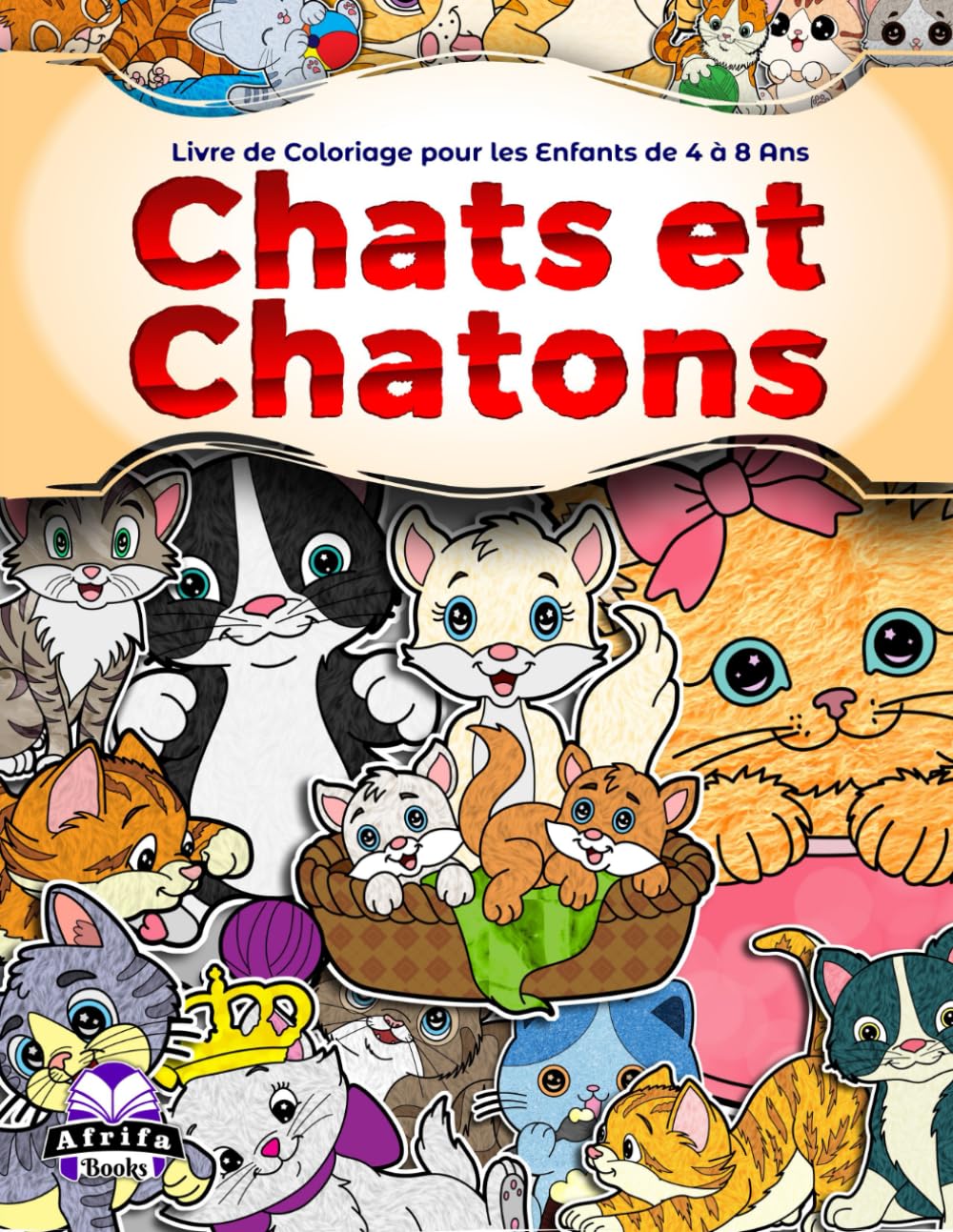 Livre de coloriage de chats et de chatons étonnants pour les enfants de 4 à 8 ans, animaux de compagnie mignons à colorier pour les enfants: Livres d'activités amusants pour garçons et filles book