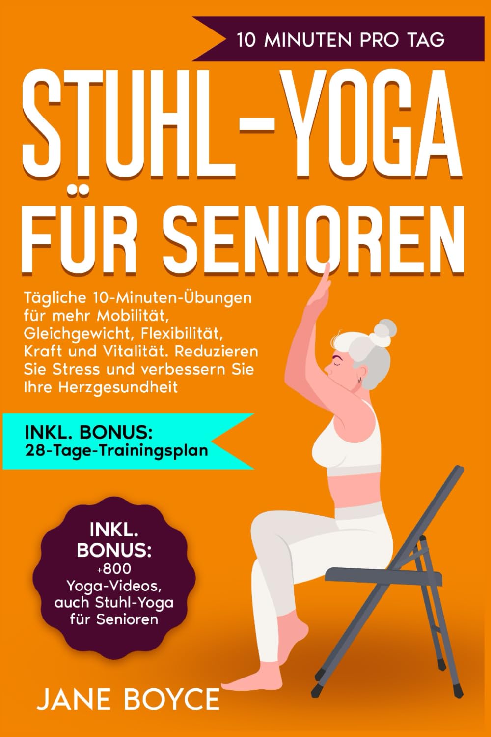 Stuhl-Yoga für Senioren: Tägliche 10-Minuten-Übungen für mehr Mobilität, Gleichgewicht, Flexibilität, Kraft und Vitalität. Reduzieren Sie Stress und verbessern Sie Ihre Herzgesundheit Health, Nutrition & Fitness