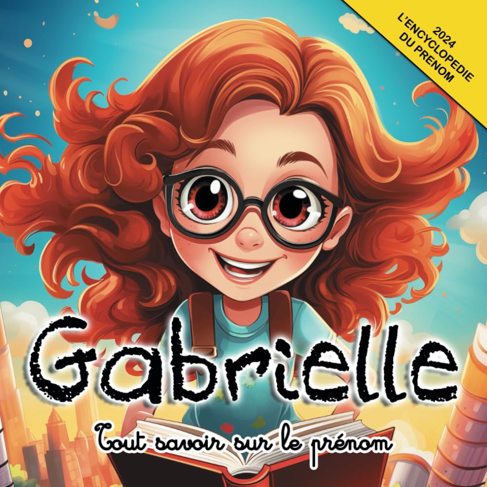 Tout savoir sur le prénom Gabrielle: L'Encyclopédie illustrée du prénom Gabrielle book